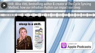 008: Alisa Vitti, bestselling author & creator of The Cycle Syncing Method, how our infradian rhyth