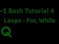 Bash Tutorial 4: Loops - For While Until