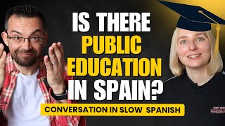 👩‍🎓 Is There Public Education In Spain? | Conversation In Slow Spanish | Spanish Listening Practice