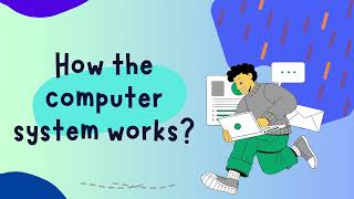 How Do Computers Work? | Input Process Output