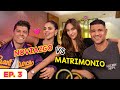 EP.3 “Noviazgo VS Matrimonio” l AMOR Y DESMADRE