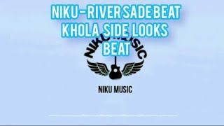 NIKU - RIVER SADE [ ] BEAT KHOLA SIDE ]  LOOKS BEAT || NEPALI NEW  VIDEO || BEATS SONG [ 2025 2081 ]