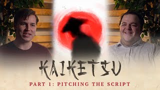 Senior Film Project: Kaiketsu | Pitching the Script (Part 1)