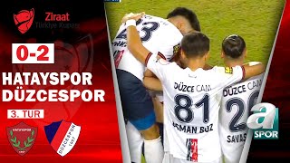 Hatayspor 0-2 Düzcespor MAÇ ÖZETİ (Ziraat Türkiye Kupası 3.Tur Maçı) / 19.10.2022