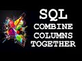 SQL: Combine (Concatenation) multiple columns into one field using  CONCAT () function.