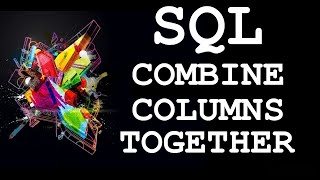 SQL: Combine (Concatenation) multiple columns into one field using CONCAT () function.