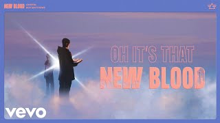 Gryffin - New Blood (with Boy Matthews) [Lyric Video]