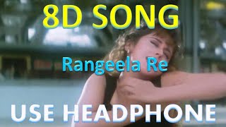 Rangeela Re | 8D Audio | AR Rahman ,8D Song 🎧 - HIGH QUALITY , 8D Gaane Bollywood