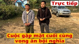 CUỘC GẶP CUỐI CÙNG VỚI ANH SỰ ĐỒI THÔNG GIẢI QUYẾT ÂN OÁN - ĐOẠN TÌNH ÂN NGHĨA . PHENG PHENG VLOG