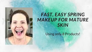 Fast, Easy Spring Makeup Tutorial for Mature Skin