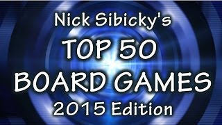 Nick Sibicky's Top 50 Board Games (2015 Edition)