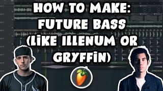 How To Make FUTURE BASS like Illenium or Gryffin (FL Studio 20)