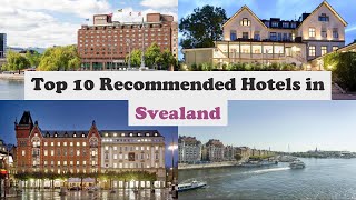 Top 10 Recommended Hotels In Svealand | Top 10 Best 5 Star Hotels In Svealand