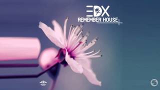 EDX - Remember House (Original Mix)