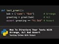 How To Structure A Test With Arrange, Act and Assert (Testing Python With Pytest)