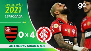 FLAMENGO 0 X 4 INTERNACIONAL | MELHORES MOMENTOS | 15ª RODADA BRASILEIRÃO 2021 | ge.globo