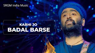 Kabhi Jo Baadal Barse Lyrics - Jackpot | Arijit Singh