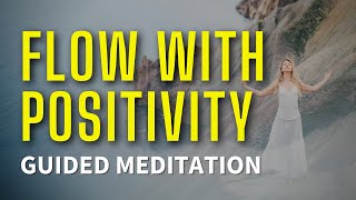 Morning Meditation - Flow With Positivity (10 Minutes)