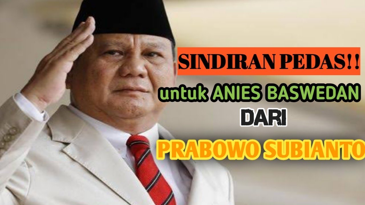 LEBIH PEDAS!! KINI PRABOWO LAKUKAN SINDIRAN KE ANIES B HABIS HABISAN ...