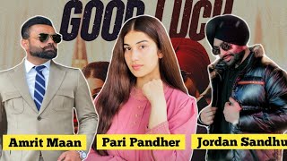 Good Luck Jordan Sandhu x Pari Pandher x Amrit Maan New Song #musicalgrid