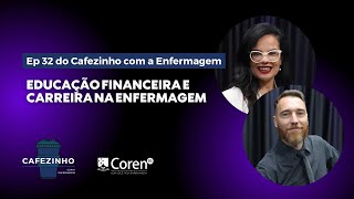 Cafezinho com a Enfermagem - Ep. 32: Organização financeira e carreira