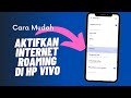 Cara Aktifkan Internet Roaming di HP Vivo