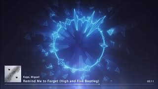Kygo, Miguel - Remind Me to Forget (High and Five Bootleg Mix)
