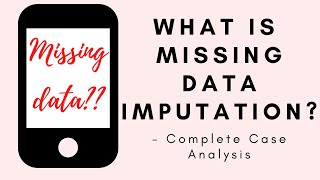 Missing Data Imputation | Complete Case Analysis | A.I.M Learning | Data Science