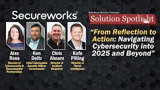 From Reflection to Action: Navigating Cybersecurity into 2025 and Beyond | with @secureworks