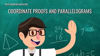 Coordinate Proofs and Parallelograms | Geometry Proofs | Quadrilaterals