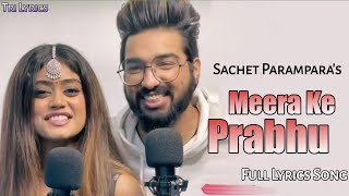 Meera Ke Prabhu Girdhar Nagar (LYRICS) - Sachet Parampara | New Song 2021