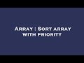 Array : Sort array with priority