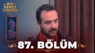 Bir Demet Tiyatro 87.Bölüm (Full)