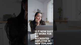 Is it Now Easy to Work for an Accredited Employer in New Zealand