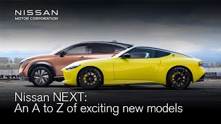 Nissan NEXT: An A to Z of exciting new models/Nouveaux modèles exaltants, de A à Z.