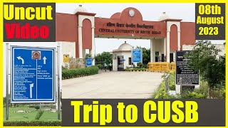 Exclusive Trip of CUSB - Central University of South Bihar on 08.08.2023 | सीयूएसबी का शानदार सफर