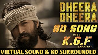 DHEERA DHEERA 8D Full SONG | KGF | Yash | 8D MusicIndia
