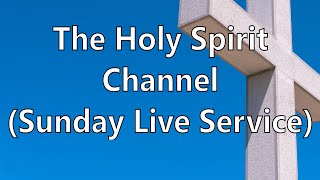 The Holy Spirit Channel Live Service / Christian Meeting