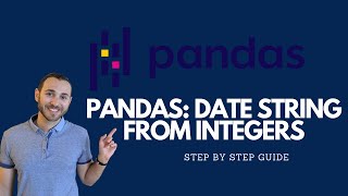 Convert Date To String From Integers In Pandas | YYYY-MM-DD