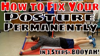 How to Fix Your Posture Permanently in 3 Steps  BOOYAH!