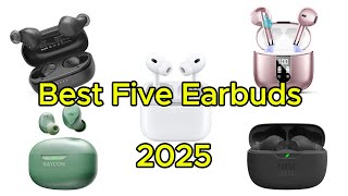 Best Five Earbuds 2025