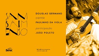 Samba Imenso | Douglas Germano canta Paulinho da Viola