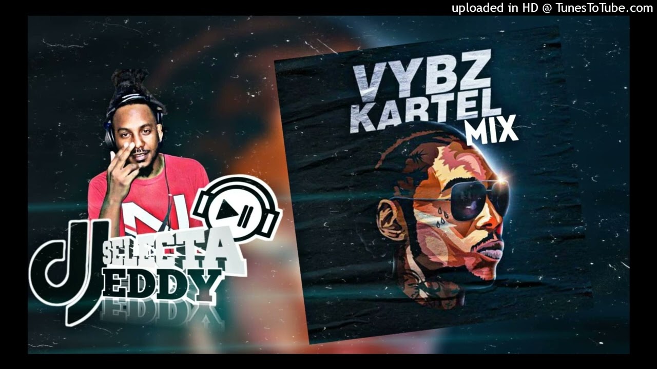 VYBZ KARTEL MIXTAPE (BY SELECTA EDDY) - YouTube