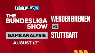 Werder Bremen vs Stuttgart | Bundesliga Expert Predictions, Soccer Picks & Best Bets