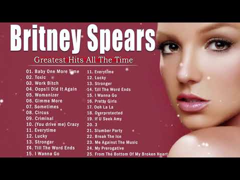 BRITNEY SPEARS | BRITNEY SPEARS SONGS | BRITNEY SPEARS PLAYLIST ...