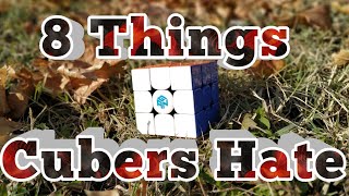 💥 8 Things Cubers Hate 😅