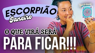 ♏ Escorpião JANEIRO o que VIRÁ é para FICAR! Por MERECIMENTO você viverá ISSO!