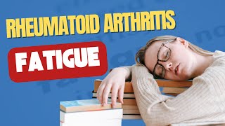 Best Tips to Fight Fatigue In Rheumatoid Arthritis