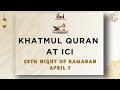 Taraweeh 2024 | Night# 29 | Khatmul Quran