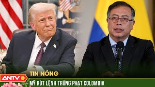 Đang căng thẳng, Mỹ - Colombia bất ngờ cùng dịu giọng về vụ trục xuất người nhập cư | ANTV